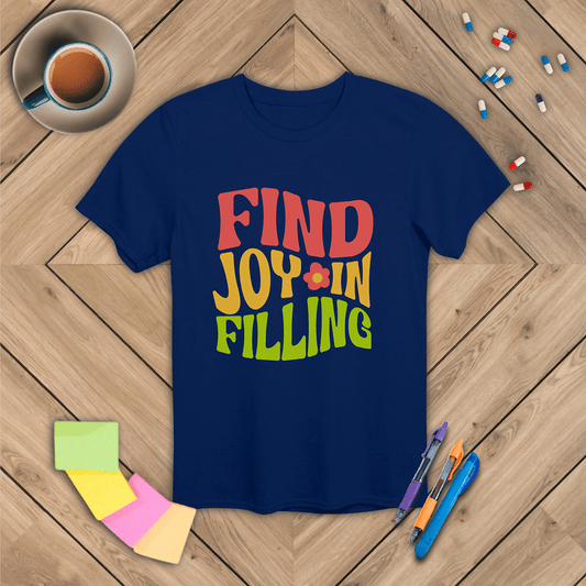 Find Joy in Filling T-Shirt