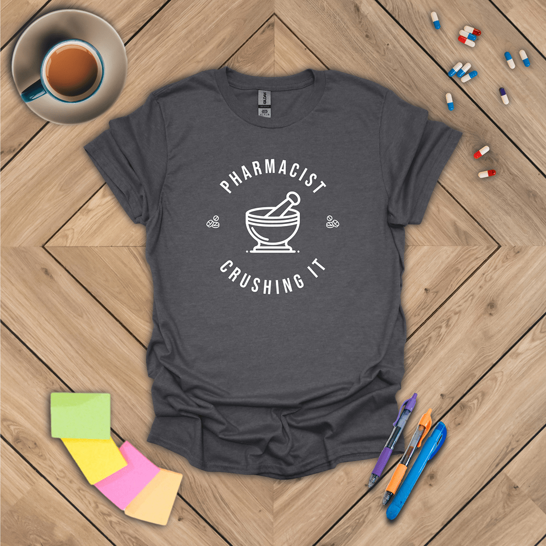 Crushing It - Pharmacist T-Shirt