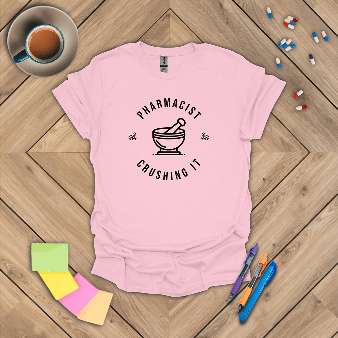 Crushing It - Pharmacist T-Shirt