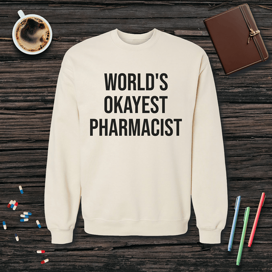 World's Okayest Pharmacist Fleece Crewneck Sweatshirt