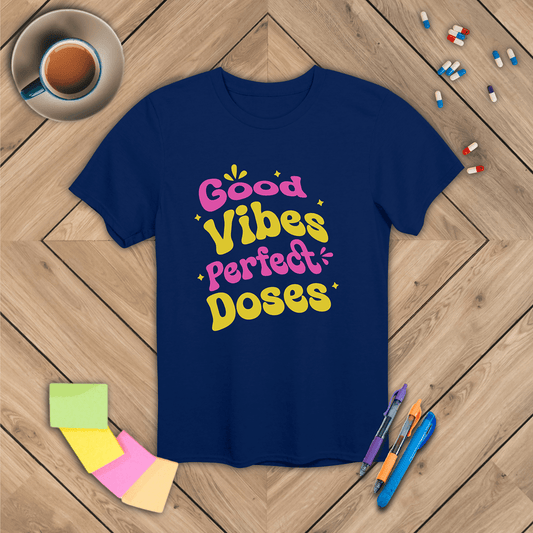 Good Vibes Perfect Doses T-Shirt