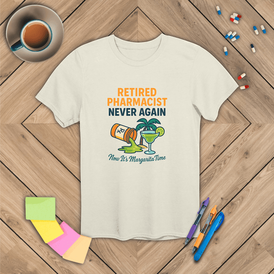 Retired Pharmacist - Margarita Time T-Shirt