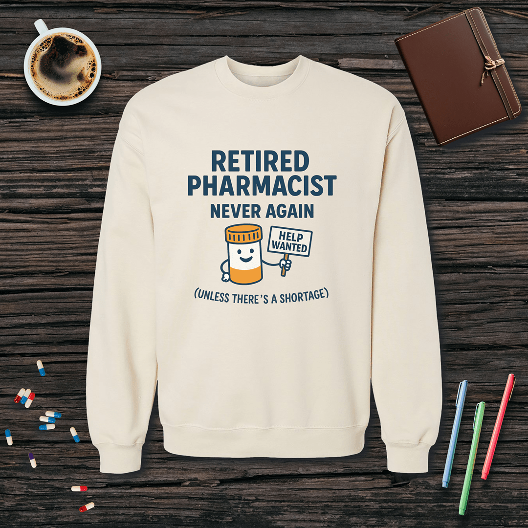 Retired Pharmacist - Never Again Fleece Crewneck Sweatshirt
