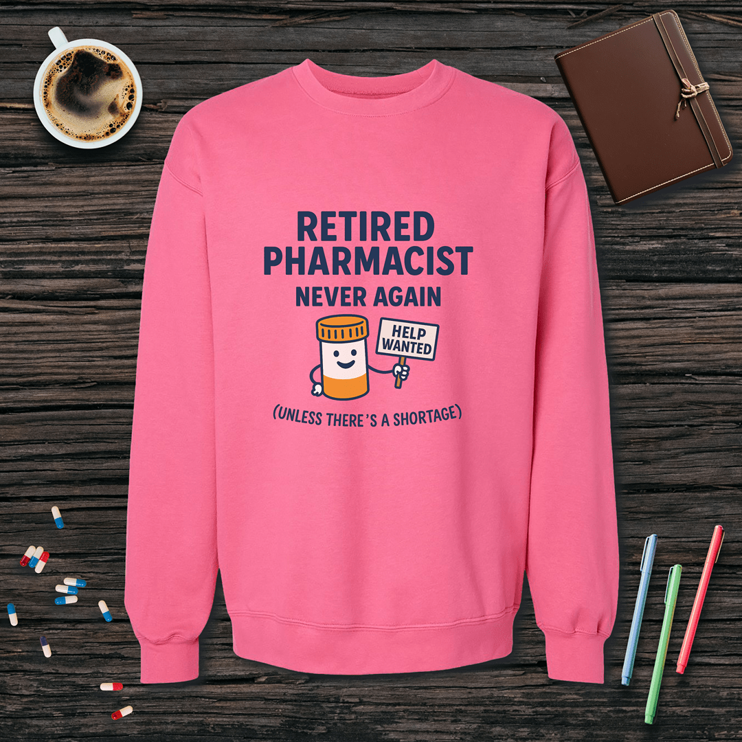 Retired Pharmacist - Never Again Fleece Crewneck Sweatshirt