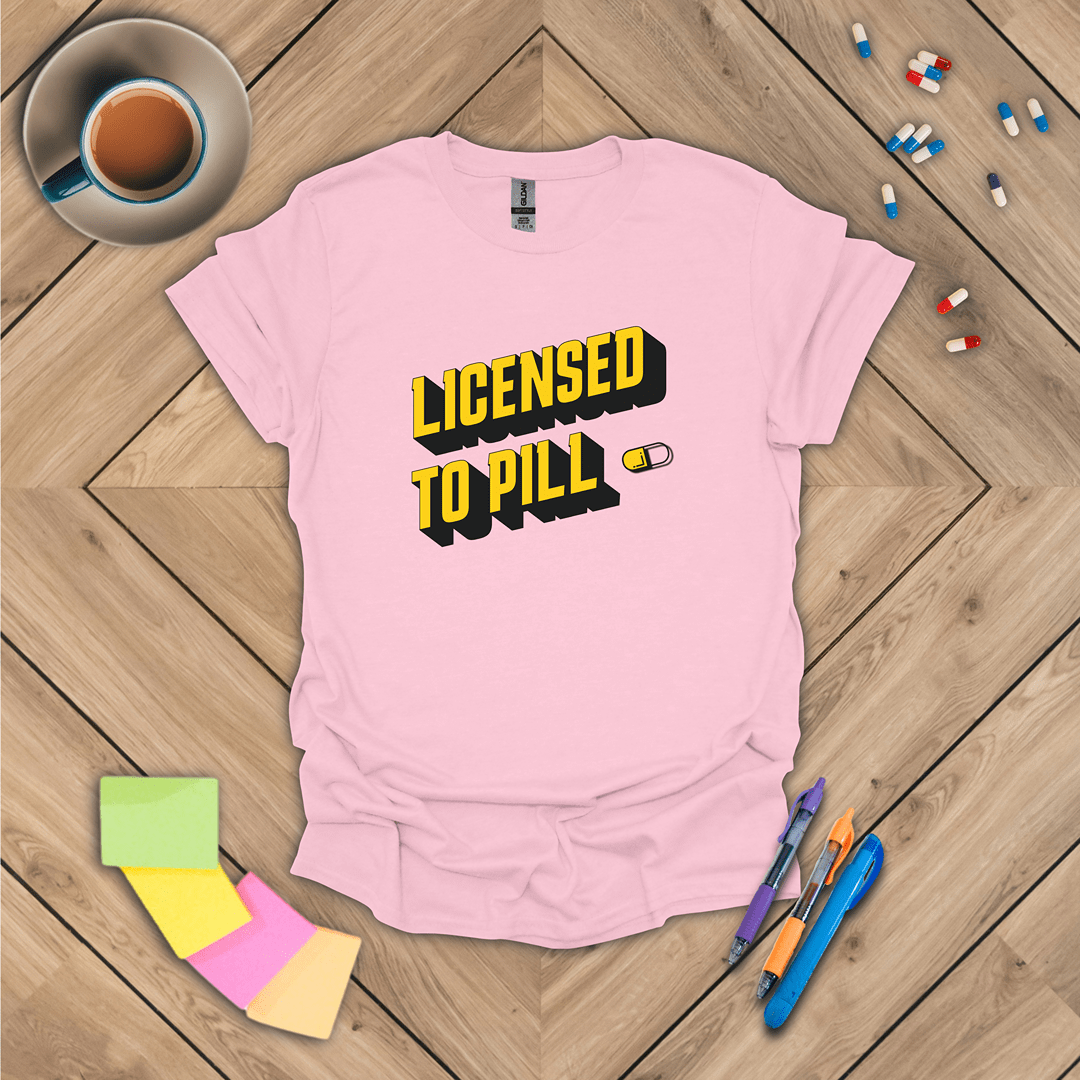 Licensed to Pill T-Shirt