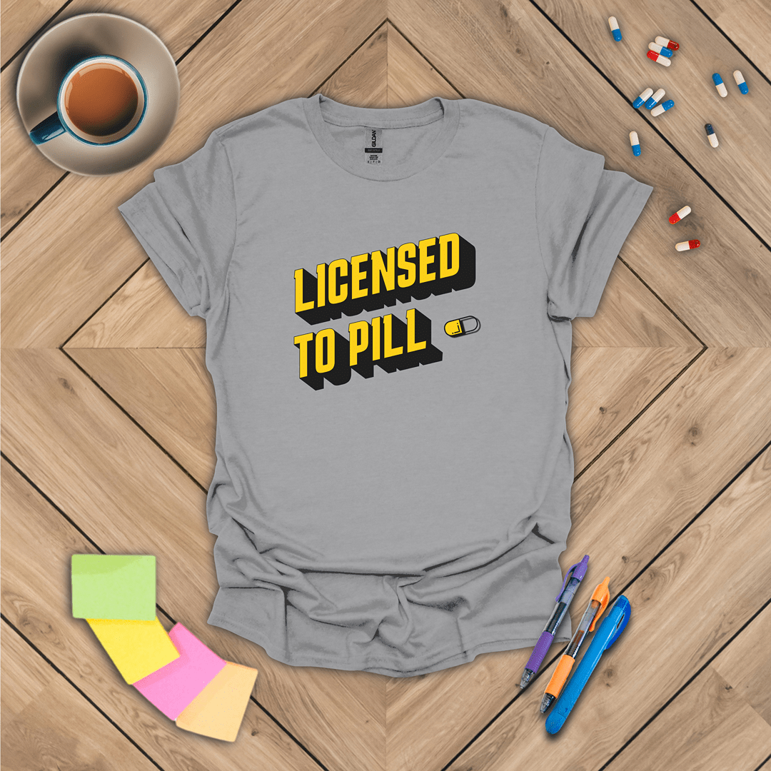 Licensed to Pill T-Shirt