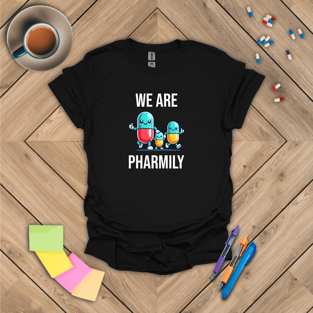 We are Pharmily T-Shirt