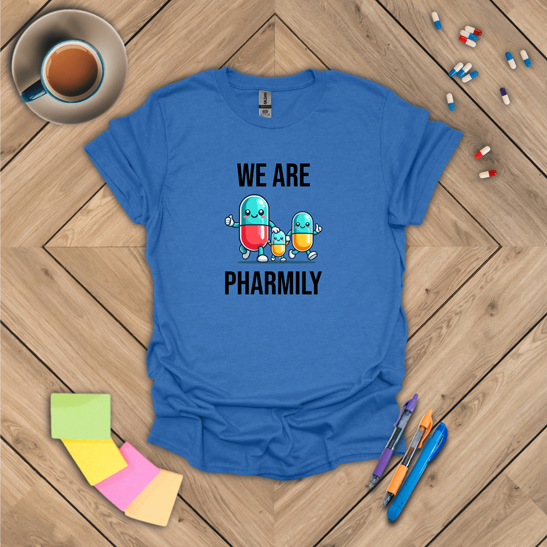 We are Pharmily T-Shirt