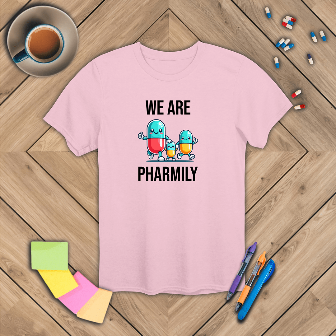 We are Pharmily T-Shirt