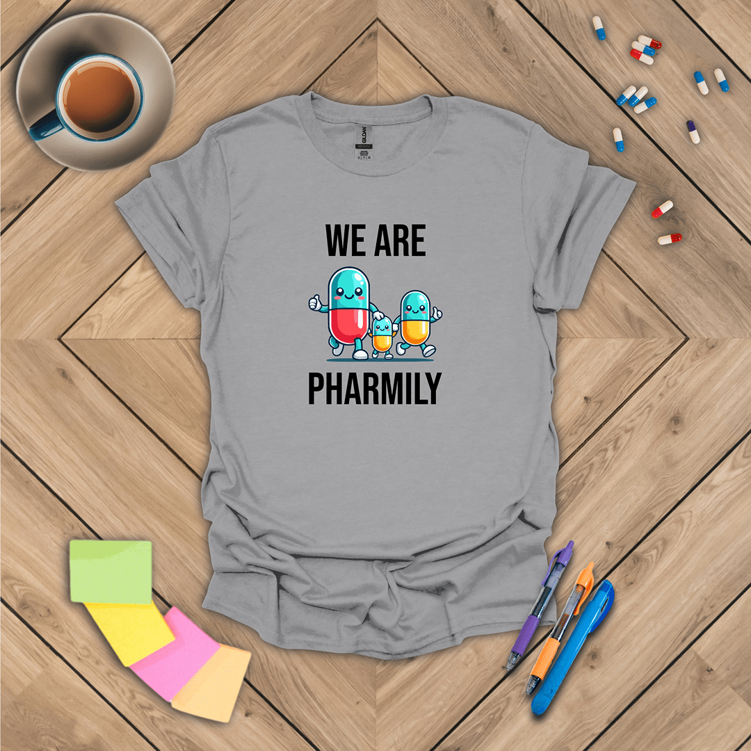 We are Pharmily T-Shirt