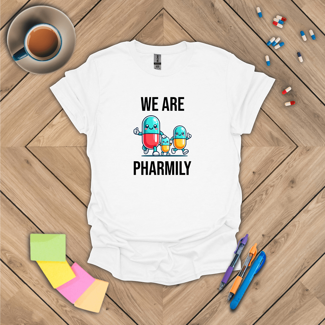 We are Pharmily T-Shirt