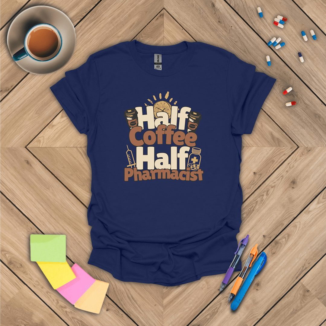 Half Coffee Half Pharmacist T-Shirt