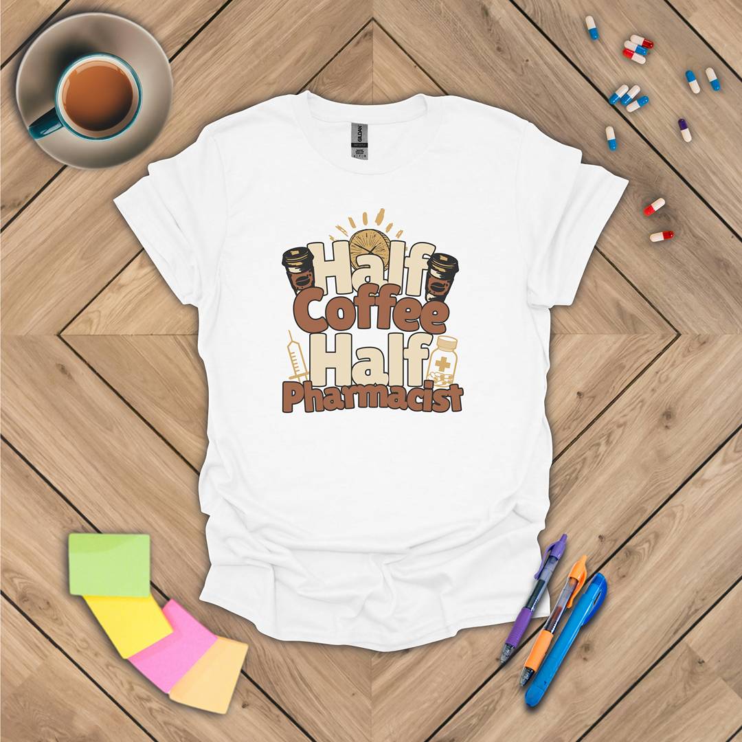 Half Coffee Half Pharmacist T-Shirt