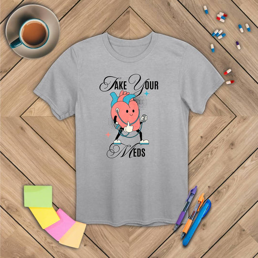 Take Your Meds T-Shirt