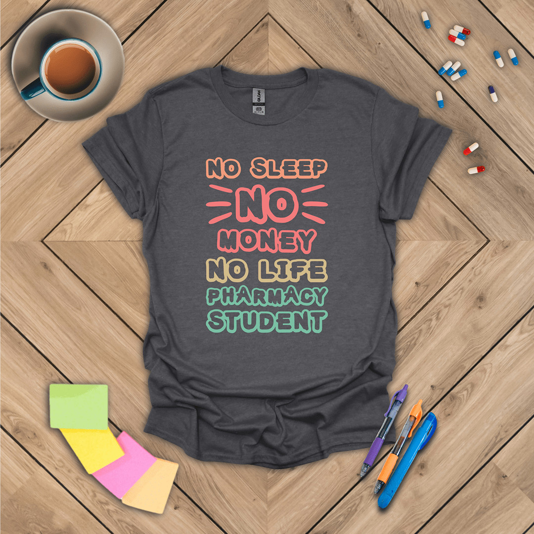 No Sleep Pharmacy Student T-Shirt